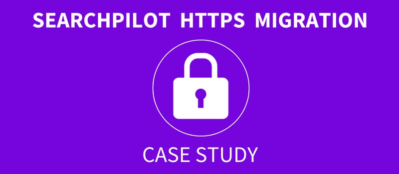 How we did an emergency HTTPS migration using SearchPilot to avoid Chrome security warnings [case study]