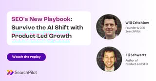 [Webinar Replay] SEO's New Playbook: Survive the AI Shift with Product-Led Growth