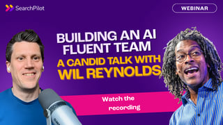 Building an AI Fluent Team: A Candid Talk with Wil Reynolds