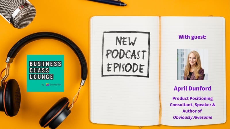 Business Class Lounge Season 1: Episode 6 with April Dunford
