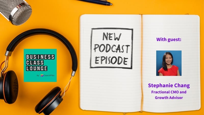From Etsy to Glossier to Fractional CMO for startups with Stephanie Chang, Growth Advisor and Leader