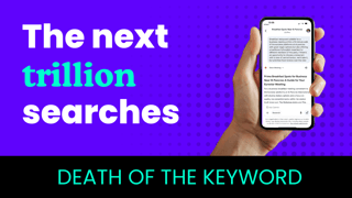 Death of the keyword: the 10 trillion search revolution