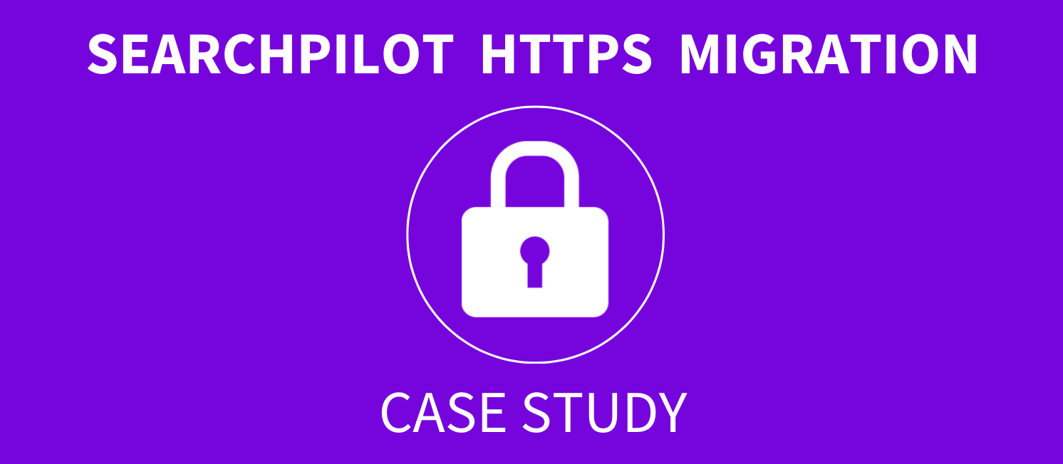 How we did an emergency HTTPS migration using SearchPilot to avoid Chrome security warnings [case study]