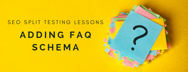 Adding FAQ Schema: SEO Split Testing Lessons from SearchPilot