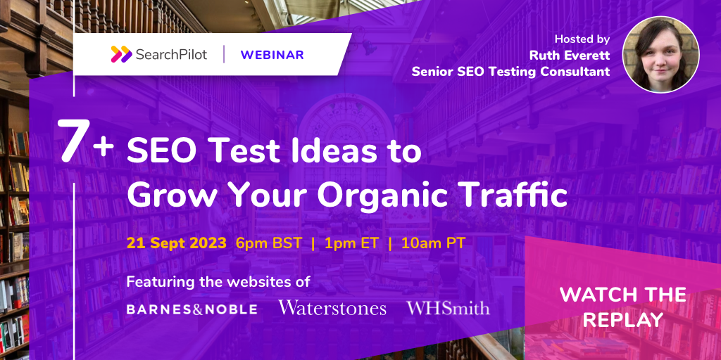 [Webinar Replay] 7+ SEO Test Ideas to Grow Your Organic Traffic 📚