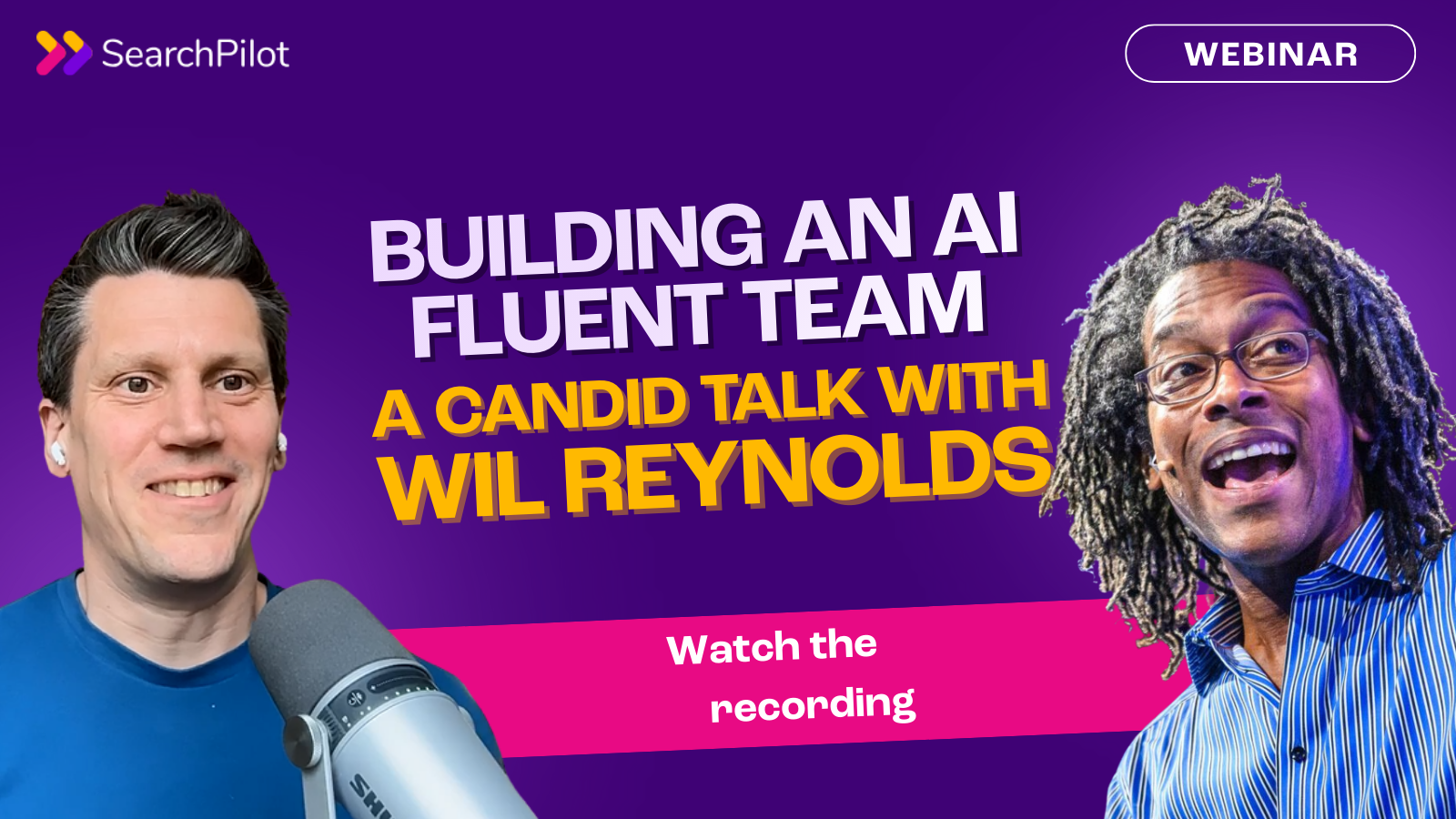 Building an AI Fluent Team: A Candid Talk with Wil Reynolds