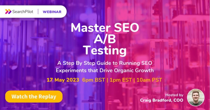 [Webinar Replay] Master SEO A/B Testing and Drive Organic Growth