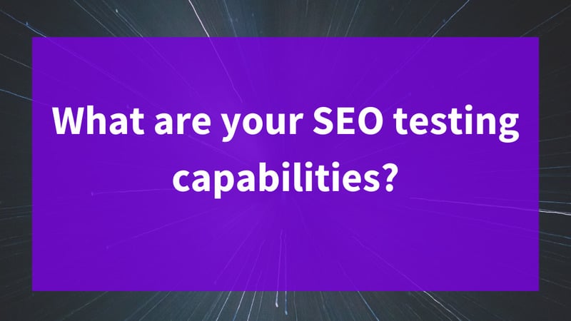 SEO Testing Capabilities